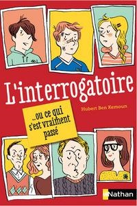 L'INTERROGATOIRE ... OU CE QUI S'EST VRAIMENT PASSE | 9782092555705