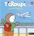 T'CHOUPI PREND L'AVION | 9782095001384 | COURTIN, THIERRY