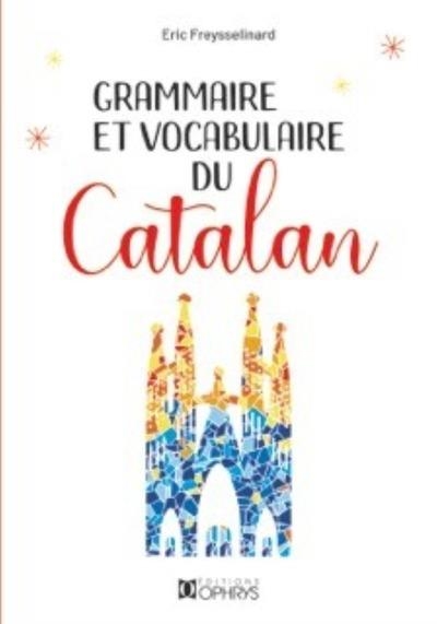 GRAMMAIRE ET VOCABULAIRE DU CATALAN | 9782708015807