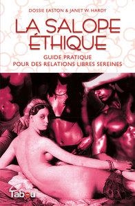 LA SALOPE ETHIQUE - GUIDE PRATIQUE POUR DES RELATIONS LIBRES SEREINES | 9782915635768 | EASTON DOSSIE