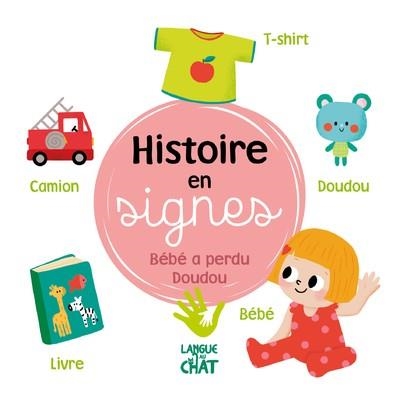 HISTOIRE EN SIGNES - BEBE A PERDU DOUDOU | 9782806311863 | JACQUE/COLLECTIF