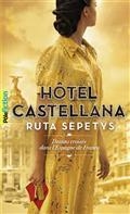 HÔTEL CASTELLANA : DESTINS CROISÉS DANS L'ESPAGNE DE FRANCO | 9782075173926 | SEPETYS, RUTA