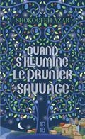 QUAND S'ILLUMINE LE PRUNIER SAUVAGE  | 9782264080165 | AZAR, SHOKOOFEH