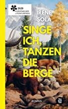 SINGE ICH, TANZEN DIE BERGE | 9783986970000 | SOLÀ, IRENE