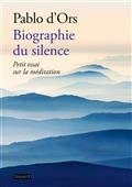 BIOGRAPHIE DU SILENCE : PETITE DÉCOUVERTE DE LA MÉDITATION | 9782227494596 | PABLO D'ORS