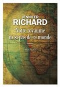 NOTRE ROYAUME N'EST PAS DE CE MONDE | 9782226475619 | RICHARD, JENNIFER D.