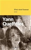 D'OÙ VIENT L'AMOUR | 9782702184059 | QUEFFÉLEC, YANN