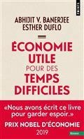 ECONOMIE UTILE POUR DES TEMPS DIFFICILES | 9782757896846 | BANERJEE, ABHIJIT V