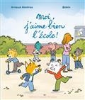 MOI, J'AIME BIEN L'ÉCOLE ! | 9782075163248 | ALMÉRAS, ARNAUD  / ROBIN