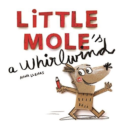 LITTLE MOLE'S A WHIRLWIND | 9781787412309 | LLENAS, ANNA