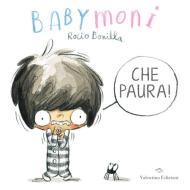 BABYMONI CHE PAURA! EDIZ. A COLORI | 9788894856774 | BONILLA, ROCIO