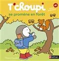 T'CHOUPI SE PROMÈNE EN FORÊT | 9782092497760 | COURTIN, THIERRY