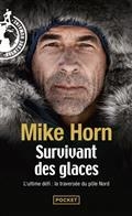 SURVIVANT DES GLACES : L'ULTIME CHALLENGE : LA TRAVERSÉE DU PÔLE NORD | 9782266327237 | HORN, MIKE