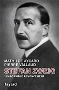 STEFAN ZWEIG : L'IMPOSSIBLE RENONCEMENT | 9782213712970 | AYCARD, MATHILDE / VALLAUD, PIERRE