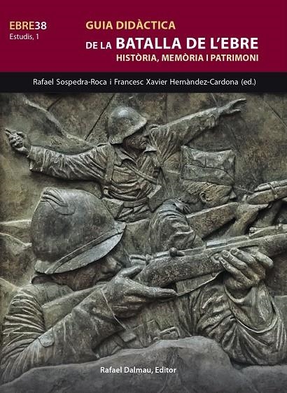 GUIA DIDÀCTICA DE LA BATALLA DE L'EBRE | 9788423208845 | SOSPEDRA I ROCA, RAFEL/HERNÀNDEZ CARDONA, FRANCESC XAVIER