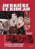 DERRIÈRE LE RIDEAU : DUADE SIMONE SIGNORET & YVES MONTAND - BD | 9782368464335 | BÉTAUCOURT, XAVIER / CAVAILLEZ, ALEKSI