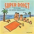 SUPER DOIGT ET LE GANG DES ORTEILS MALFAISANTS | 9791023515596 | GUIGUE, VINCENT / RICARD, ANOUK