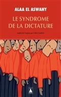 LE SYNDROME DE LA DICTATURE - POCHE | 9782330168476 | ASWANY, ALAA EL-