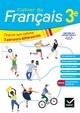 CAHIER DE FRANCAIS 3E ED 2020 - CAHIER DE L'ELEVE | 9782401062825