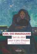 TANT DE DÉSIR POUR SI PEU D'ESPACE : L'ART D'EDVARD MUNCH  | 9782207166628 | KNAUSGAARD, KARL OVE