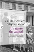 LE GENRE DU CAPITAL : COMMENT LA FAMILLE REPRODUIT LES INÉGALITÉS | 9782348075803 | BESSIÈRE, CÉLINE / GOLLAC, SIBYLLE