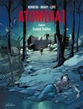 ATOMKA - BD | 9782491467029 | RUNBERG, SYLVAIN / BRAHY, LUC / D'APRÈS FRANCK THILLIEZ