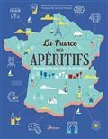 LA FRANCE DES APÉRITIFS : BREUVAGES ET BONNES CHÈRES DE NOS RÉGIONS | 9782816019223 | TRAVIER, NATHANAËL/ SIMOTHÉ, ARTHUR