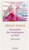 SOUVENIRS DES MONTAGNES AU LOIN : CARNETS DESSINÉS | 9782072906633 | PAMUK, ORHAN