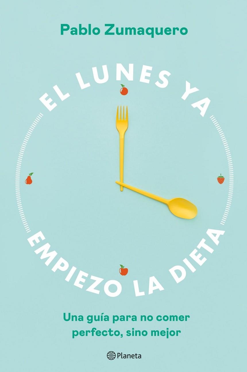 EL LUNES YA EMPIEZO LA DIETA | 9788408263036 | ZUMAQUERO, PABLO