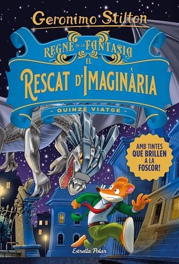 REGNE DE LA FANTASIA. EL RESCAT D'IMAGINÀRIA | 9788413893570 | STILTON, GERONIMO