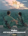 XIII - VOLUME 28. CUBA, OÙ TOUT A COMMENCÉ  | 9782505089483 | SENTE, YVES / JIGOUNOV, IOURI