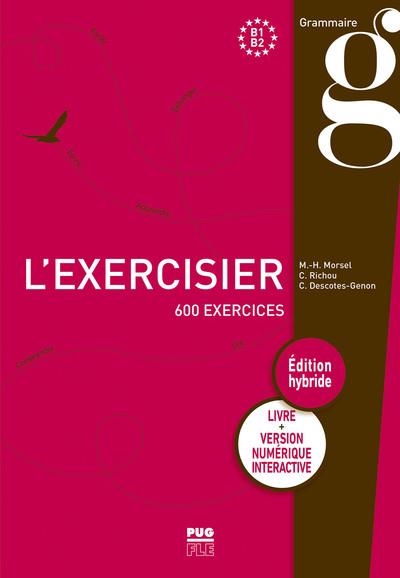 L'EXERCISIER : B1-B2 : 600 EXERCICES EDITION HYBRIDE ( 9782706115868 ANCIENNE ÉDITION) | 9782706151460 | DESCOTES-GENON, CHRISTIANE