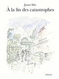 A LA FIN DES CATASTROPHES  | 9782742464609 | SFAR, JOANN