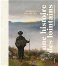 UNE HISTOIRE DES LOINTAINS : ENTRE RÉEL ET IMAGINAIRE | 9782021490442 | VIGARELLO, GEORGES