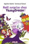 NOËL SURPRISE CHEZ VAMPIRETTE !  | 9791036348600 | VALENTE, SÉGOLÈNE