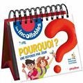 CALENDRIER. LES INCOLLABLES : POURQUOI ? UNE RÉPONSE PAR JOUR : 365 QUESTIONS ILLUSTRÉES | 9782809677539 | COLLECTIF