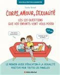 CORPS, AMOUR, SEXUALITÉ : LES 120 QUESTIONS QUE VOS ENFANTS VONT VOUS POSER, 5-14 ANS | 9782226478450 | VERMONT, CHARLINE