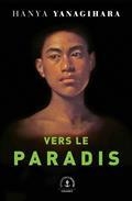 VERS LE PARADIS | 9782246829331 | YANAGIHARA, HANYA