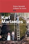 FAIRE BIENTÔT ÉCLATER LA TERRE | 9782702180310 | MARLANTES, KARL