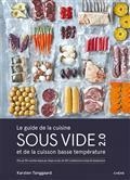 LE GUIDE DE LA CUISINE SOUS VIDE 2.0 ET DE LA CUISSON BASSE TEMPÉRATURE  | 9782812320866 | TANGGAARD, KARSTEN