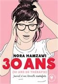 30 ANS (10 ANS DE THÉRAPIE) : JOURNAL D'UNE ÉTERNELLE INSATISFAITE | 9782501150651 | HAMZAWI, NORA