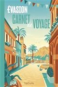 EVASION : CARNET DE VOYAGE | 9782013959193 | COLLECTIF