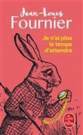 JE N'AI PLUS LE TEMPS D'ATTENDRE | 9782253107262 | FOURNIER, JEAN-LOUIS