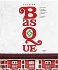 CUISINE BASQUE : DES RECETTES, DES CHEFS, DES PRODUITS, DES PRODUCTEURS, UN TERROIR | 9782017059547 | COLLECTIF