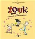 ZOUK VOLUME 10. L'AMITIÉ, C'EST MAGIQUE ! | 9782747073103 | BLOCH, SERGE / HUBESCH, NICOLAS