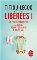 LIBÉRÉES ! : LE COMBAT FÉMINISTE SE GAGNE DEVANT LE PANIER DE LINGE SALE | 9782253091691 | LECOQ, TITIOU