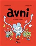 AVNI VOLUME 2. UN SUPER-COPAIN !  | 9782745968494 | PUJOL, ROMAIN / CAUT, VINCENT