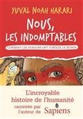 NOUS LES INDOMPTABLES VOLUME 1. COMMENT LES HUMAINS ONT CONQUIS LE MONDE  | 9782226475411 | HARARI, YUVAL NOAH