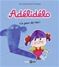  ADÉLIDÉLO VOLUME 4 ADÉLIDÉLO N'A PEUR DE RIEN !  | 9782747088817 | GAUDRAT, MARIE-AGNÈS  / BENAGLIA, FRÉDÉRIC