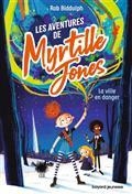 LES AVENTURES DE MYRTILLE JONES VOLUME 1. LA VILLE EN DANGER  | 9791036332081 | BIDDULPH, ROB / ORTALDA, M